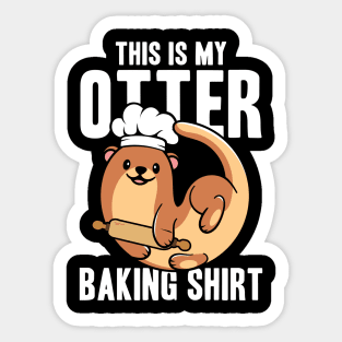 This Is My Otter Baking Shirt Sticker